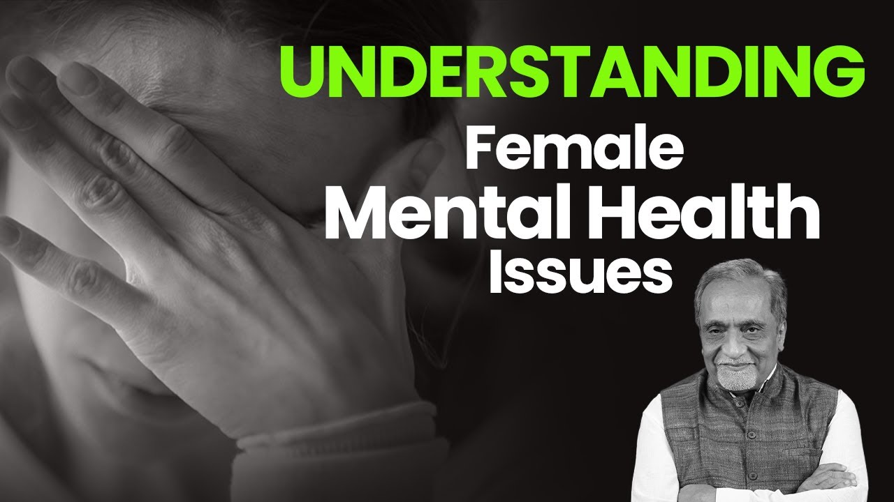 Mental Health A-Z: Understanding Female Mental Health Issues