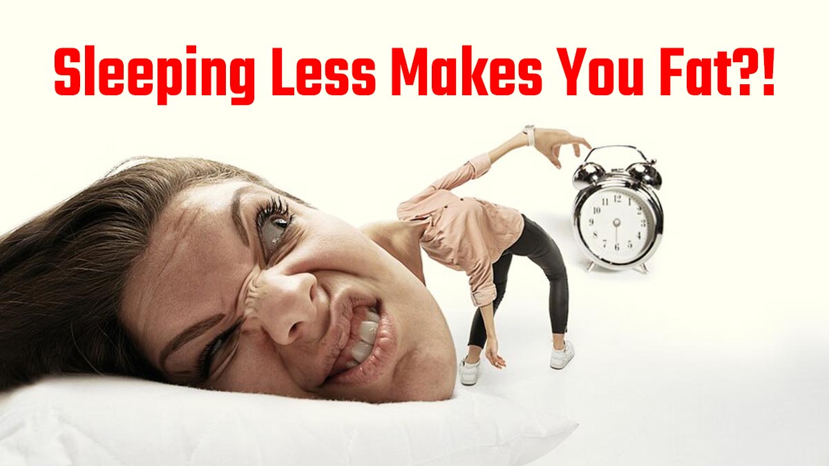 Does Sleeping Less Make You Gain Weight? How Cortisol Hormone Affects the Body Fat