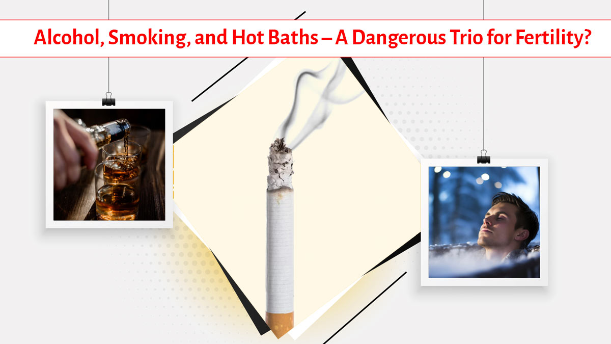 Summer Lifestyles And Male Fertility: Alcohol, Smoking, And Hot Baths – A Dangerous Trio?