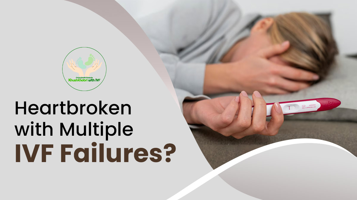 Dealing With Multiple IVF Failures - How To Cope And How Couples Can Support Each Other?