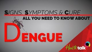 डेंगू बुखार के लक्षण और बचाव के उपाय | Dengue Signs, Symptoms & Cure
